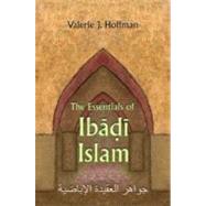 The Essentials of Ibadi Islam by Hoffman, Valerie J., 9780815632887