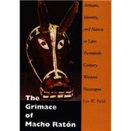The Grimace of Macho Raton by Field, Les W., 9780822322887