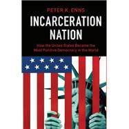 Incarceration Nation by Enns, Peter K., 9781107132887