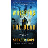 Whispers of the Dead by Kope, Spencer, 9781250072887