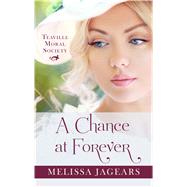 A Chance at Forever by Jagears, Melissa, 9781432852887