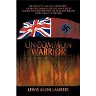 Uncommon Warrior by Lambert, Lewis Allen, 9781438962887