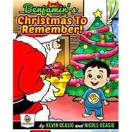 Benjamin's Christmas to Remember! by Ocasio, Kevin; Ocasio, Nicole, 9781505352887