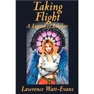 Taking Flight: A Legend of Ethshar by Watt-Evans, Lawrence, 9781587152887