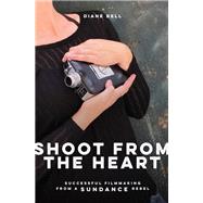 Shoot from the Heart by Bell, Diane; Meyerhoff, Leah, 9781615932887
