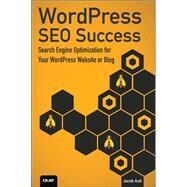 WordPress SEO Success Search Engine Optimization for Your WordPress Website or Blog by Aull, Jacob, 9780789752888