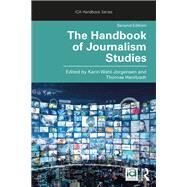 The Handbook of Journalism Studies by Wahl-Jorgensen; Karin, 9781138052888