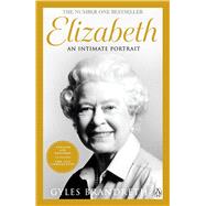 Elizabeth An intimate portrait from the writer who knew her and her family for over fifty years by Brandreth, Gyles; Brandreth, Gyles, 9781405972888