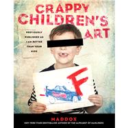 Crappy Children's Art by Maddox, 9781439182888