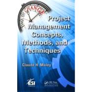 Project Management Concepts, Methods, and Techniques by Maley; Claude H., 9781466502888