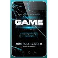 Game A Thriller by de la Motte, Anders, 9781476712888