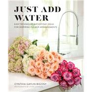 Just Add Water by Bigony, Cynthia Gaylin; Johnson, Vivian, 9781513262888