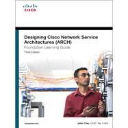 Designing Cisco Network Service Architectures (ARCH) Foundation Learning Guide (CCDP ARCH 642-874) by Tiso, John, 9781587142888