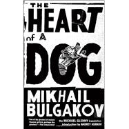 The Heart of a Dog by Bulgakov, Mikhail; Glenny, Michael, 9781612192888