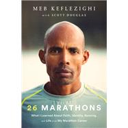 26 Marathons by KEFLEZIGHI, MEBDOUGLAS, SCOTT, 9781635652888