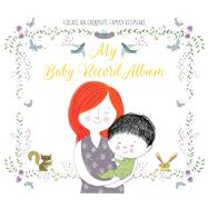 My Baby Record Album by Golding, Elizabeth; Jeria, Ximena, 9781681882888
