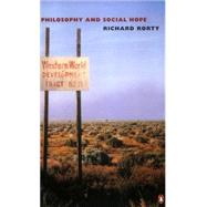 Philosophy and Social Hope by Rorty, Richard, 9780140262889