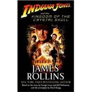 Indiana Jones and the Kingdom of the Crystal Skull (TM) by ROLLINS, JAMES, 9780345502889