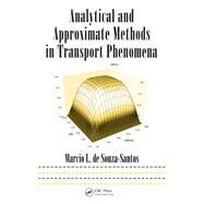 Analytical and Approximate Methods in Transport Phenomena by De Souza-Santos, Marcio L., 9780367452889