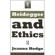 Heidegger and Ethics by Hodge,Joanna, 9780415032889