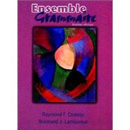 Ensemble, Grammaire, 6th Edition by Raymond F. Comeau (Harvard Univ.); Normand J. Lamoureux (College of the Holy Cross), 9780470002889
