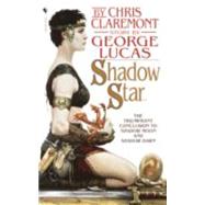 Shadow Star by CLAREMONT, CHRISLUCAS, GEORGE, 9780553572889
