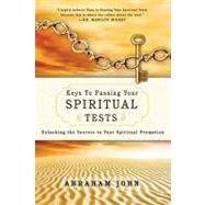 Keys to Passing Your Spiritual Test by John, Abraham, 9780768402889