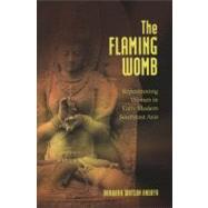 The Flaming Womb: Repositioning Women in Early Modern Southeast Asia by Andaya, Barbara Watson, 9780824832889