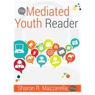 The Mediated Youth Reader by Mazzarella, Sharon R., 9781433132889
