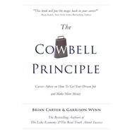 The Cowbell Principle by Carter, Brian; Wynn, Garrison; Singerle, Linda, 9781499572889