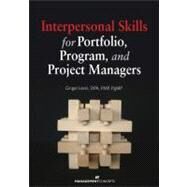 Interpersonal Skills for Portfolio, Program, and Project Managers by Levin, Ginger, 9781567262889