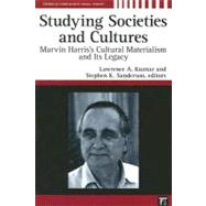 Studying Societies and Cultures: Marvin Harris's Cultural Materialism and its Legacy by Kuznar,Lawrence A., 9781594512889