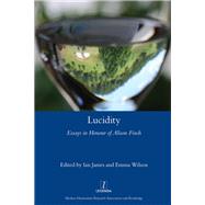 Lucidity: Essays in Honour of Alison Finch by James,Ian;James,Ian, 9781909662889