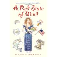 A Red State of Mind How a Catfish Queen Reject Became a Liberty Belle by French, Nancy, 9781931722889