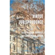 Virtue Jurisprudence by Farrelly, Colin; Solum, Lawrence, 9780230552890