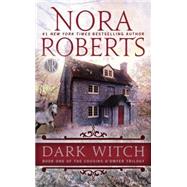 Dark Witch by Roberts, Nora, 9780515152890