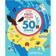 My First Atlas of the 50 States by Beth, Georgia; Cramb, Sara Lynn, 9780711242890