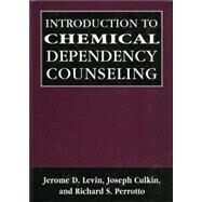 Introduction to Chemical Dependency Counseling by Levin, Jerome D.; Culkin, Joseph; Perrotto, Richard S., 9780765702890
