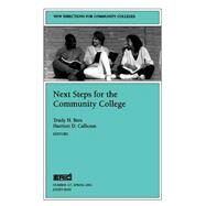 Next Steps for the Community College New Directions for Community Colleges, Number 117 by Bers, Trudy H.; Calhoun, Harriot D., 9780787962890