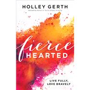 Fiercehearted by Gerth, Holley, 9780800722890