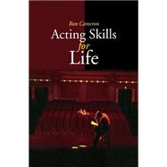 Acting Skills for Life by Cameron, Ron, 9780889242890