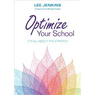 Optimize Your School by Jenkins, Lee; Fullan, Michael, 9781483382890