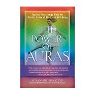 The Power of Auras by Shumsky, Susan; Brinkley, Dannion, 9781601632890