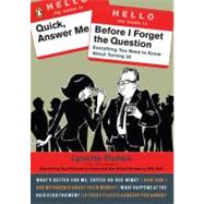 Quick, Answer Me Before I Forget the Question : 100 Answers You're Old Enough to Hear by Padwa, Lynette (Author), 9780143112891