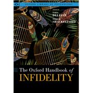 The Oxford Handbook of Infidelity by DeLecce, Tara; Shackelford, Todd K., 9780197502891