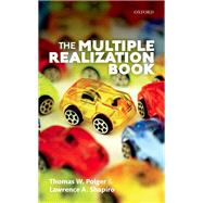The Multiple Realization Book by Polger, Thomas W.; Shapiro, Lawrence A., 9780198732891