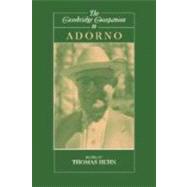 The Cambridge Companion to Adorno by Edited by Tom Huhn, 9780521772891