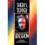 Sideshow by TEPPER, SHERI S., 9780553762891