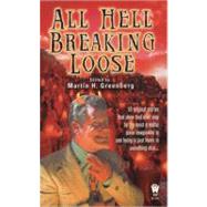 All Hell Breaking Loose by Greenberg, Martin H., 9780756402891