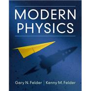 Modern Physics by Gary N. Felder; Kenny M. Felder, 9781108842891
